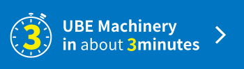 UBE Machinery in about 3minutes